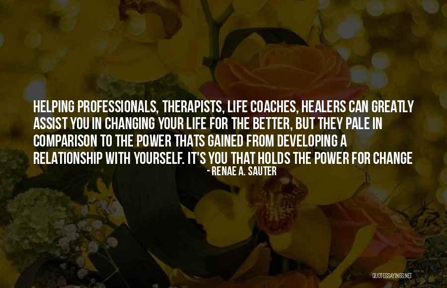 How Things Change For The Better Quotes By Renae A. Sauter How Things Change For The Better Quotes By Renae A. Sauter