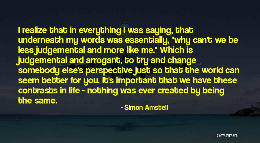 How Things Change For The Better Quotes By Simon Amstell How Things Change For The Better Quotes By Simon Amstell