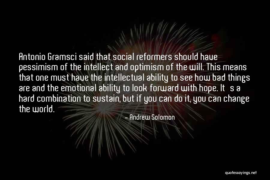 How Things Change Quotes By Andrew Solomon How Things Change Quotes By Andrew Solomon