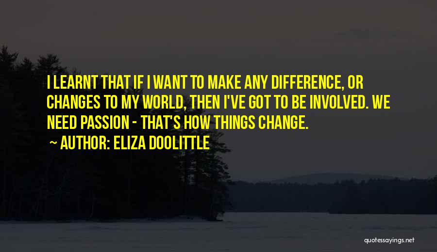 How Things Change Quotes By Eliza Doolittle