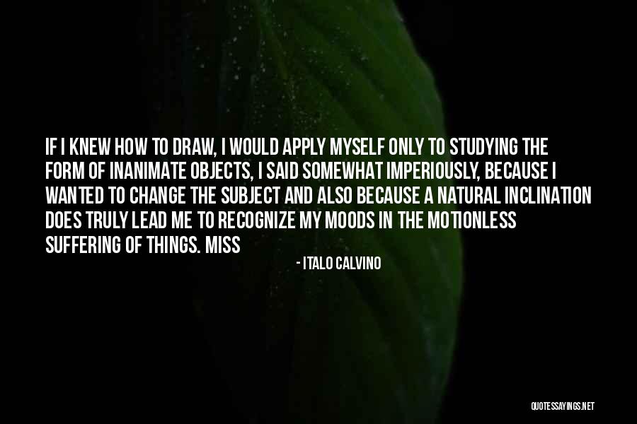 How Things Change Quotes By Italo Calvino How Things Change Quotes By Italo Calvino