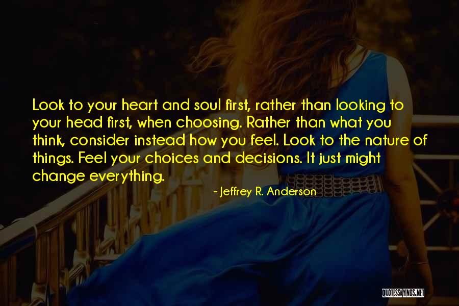 How Things Change Quotes By Jeffrey R. Anderson How Things Change Quotes By Jeffrey R. Anderson