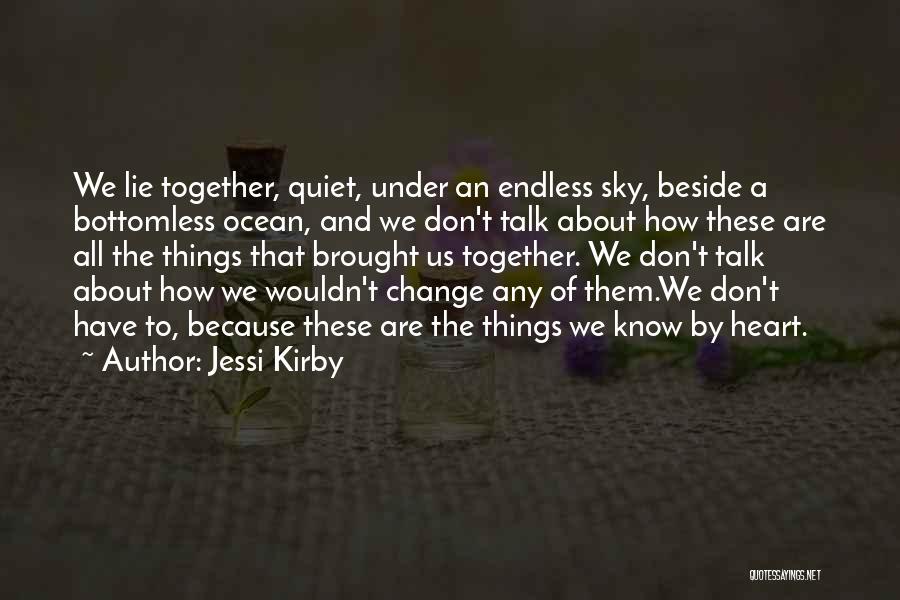 How Things Change Quotes By Jessi Kirby