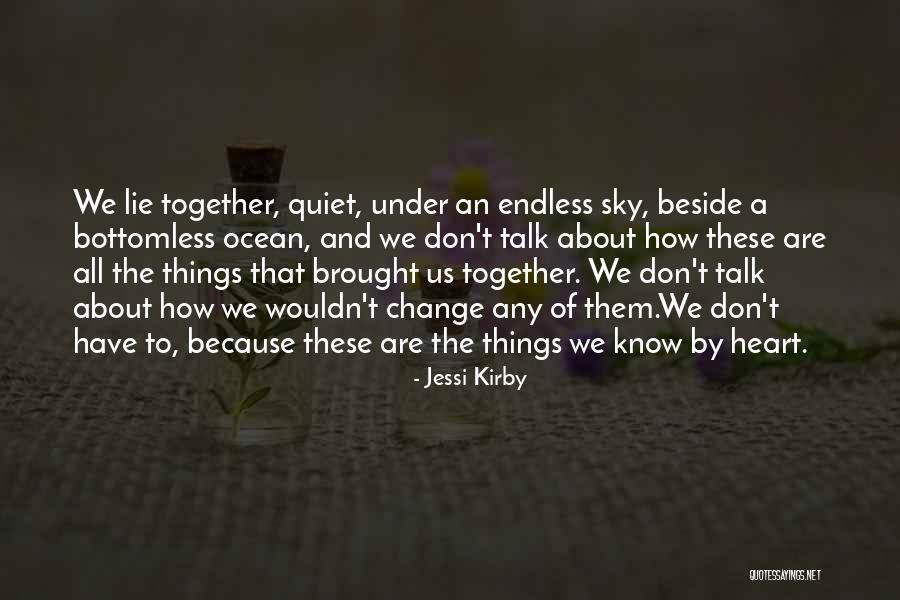 How Things Change Quotes By Jessi Kirby How Things Change Quotes By Jessi Kirby