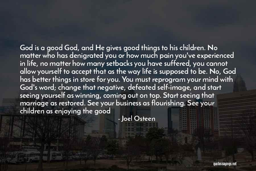 How Things Change Quotes By Joel Osteen How Things Change Quotes By Joel Osteen