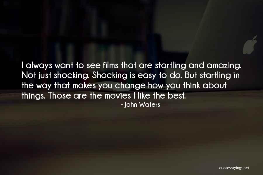 How Things Change Quotes By John Waters