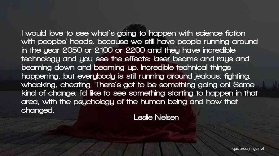 How Things Change Quotes By Leslie Nielsen