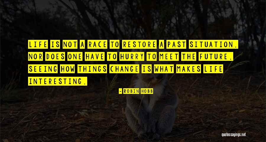How Things Change Quotes By Robin Hobb How Things Change Quotes By Robin Hobb