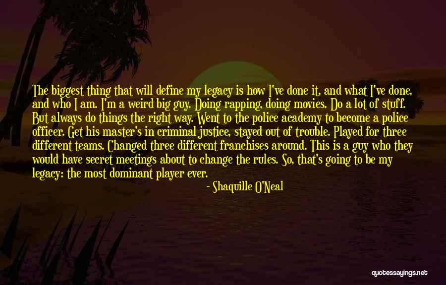 How Things Change Quotes By Shaquille O'Neal How Things Change Quotes By Shaquille O'Neal