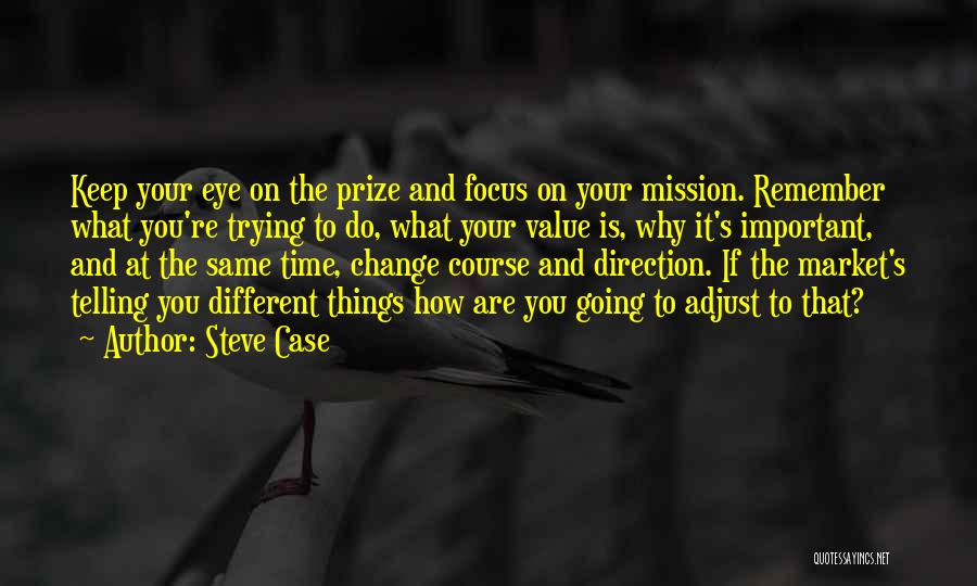 How Things Change Quotes By Steve Case