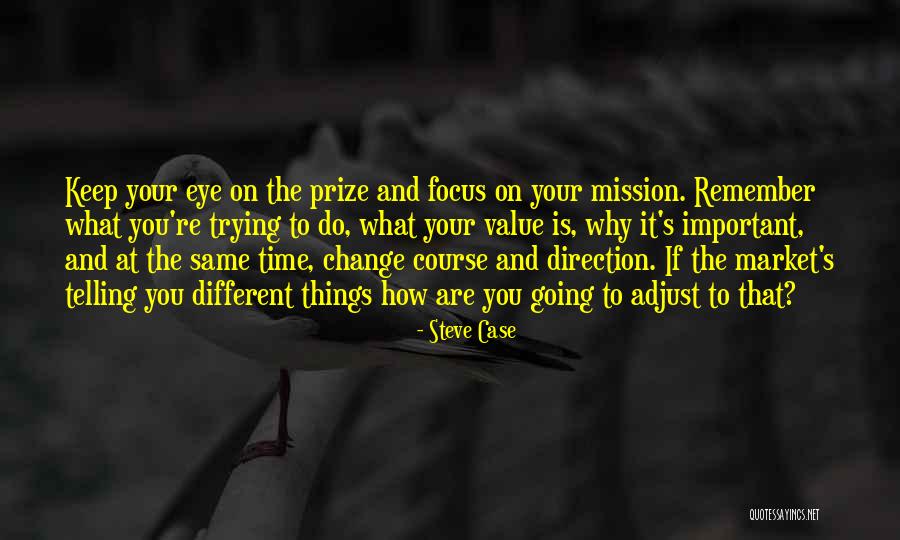 How Things Change Quotes By Steve Case