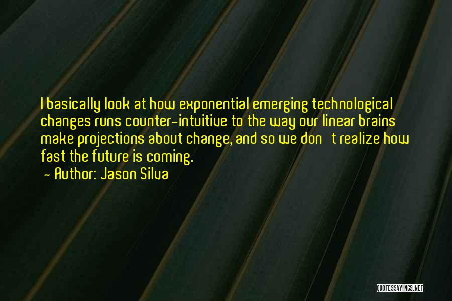 How Things Change So Fast Quotes By Jason Silva