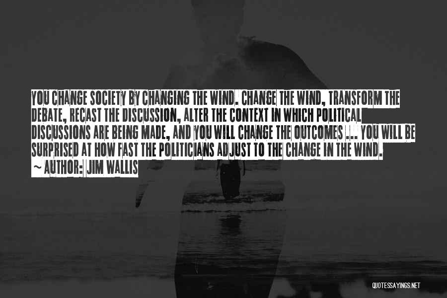 How Things Change So Fast Quotes By Jim Wallis