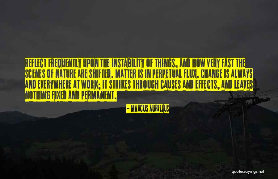 How Things Change So Fast Quotes By Marcus Aurelius How Things Change So Fast Quotes By Marcus Aurelius