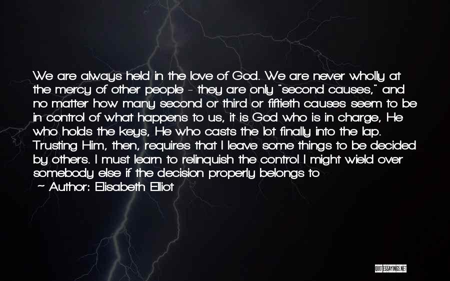 How Things Never Seem To Be What They Are Quotes By Elisabeth Elliot