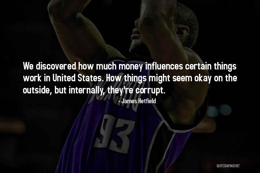 How Things Seem Quotes By James Hetfield How Things Seem Quotes By James Hetfield