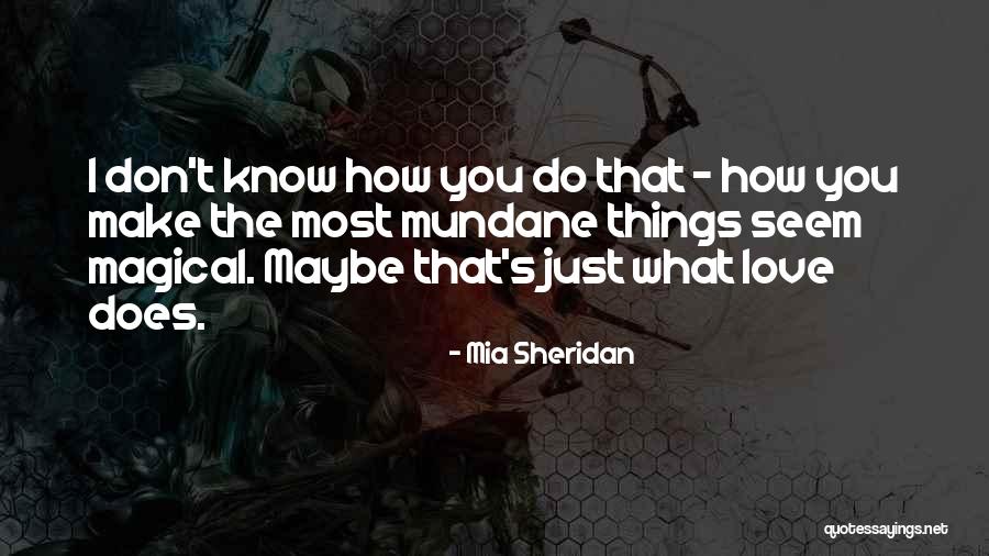 How Things Seem Quotes By Mia Sheridan How Things Seem Quotes By Mia Sheridan