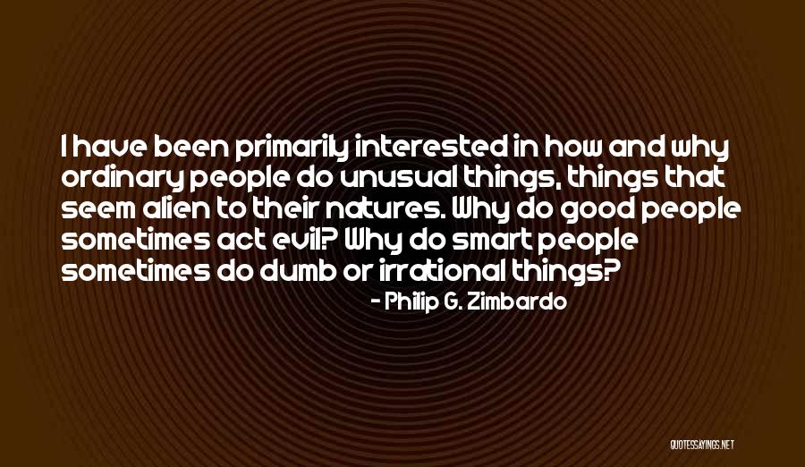 How Things Seem Quotes By Philip G. Zimbardo How Things Seem Quotes By Philip G. Zimbardo
