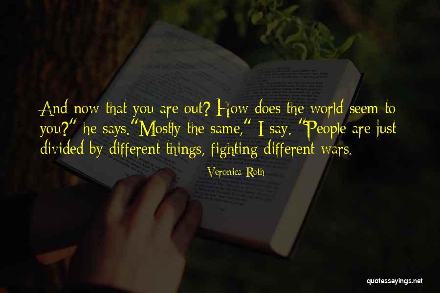 How Things Seem Quotes By Veronica Roth How Things Seem Quotes By Veronica Roth