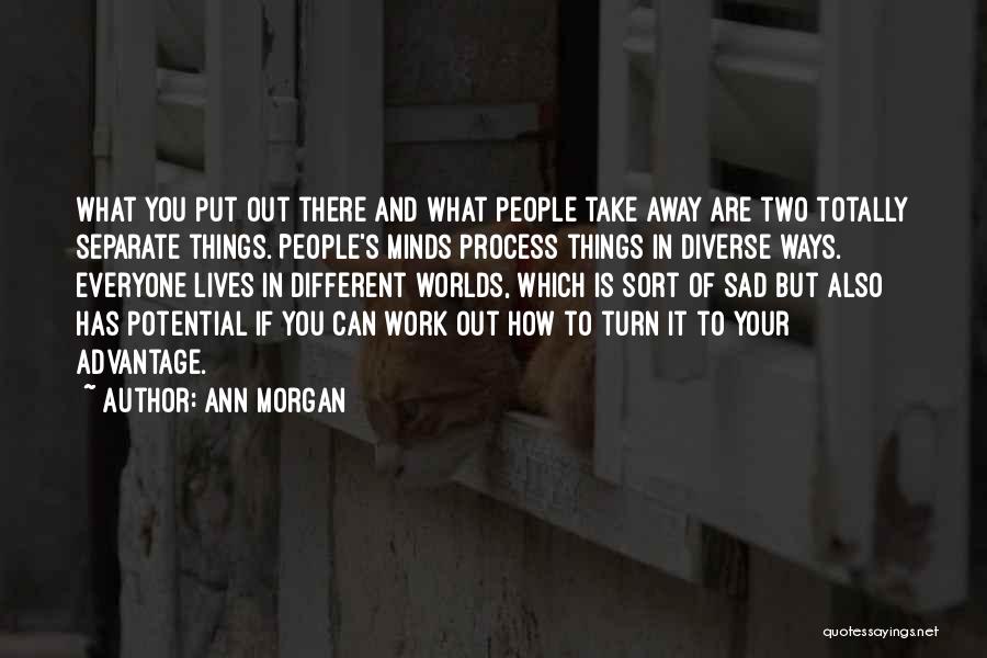 How Things Turn Out Quotes By Ann Morgan