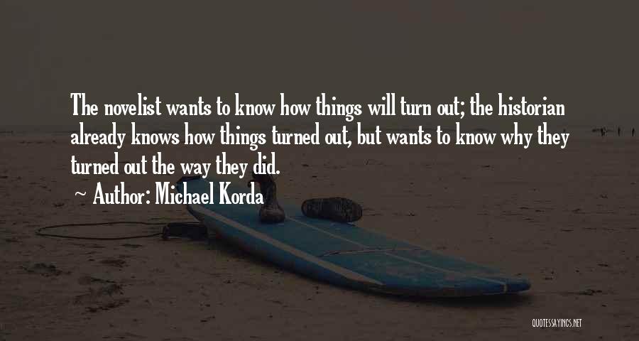 How Things Turn Out Quotes By Michael Korda
