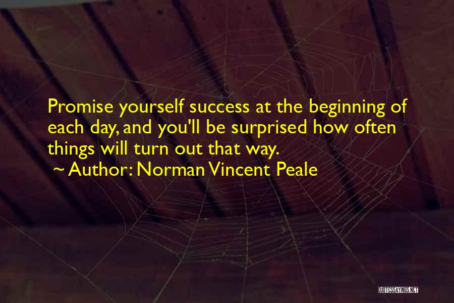 How Things Turn Out Quotes By Norman Vincent Peale