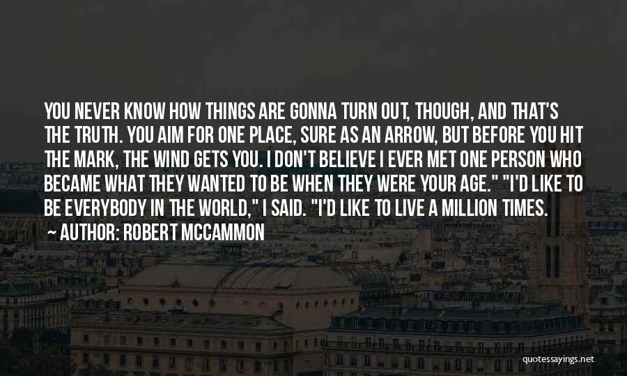 How Things Turn Out Quotes By Robert McCammon