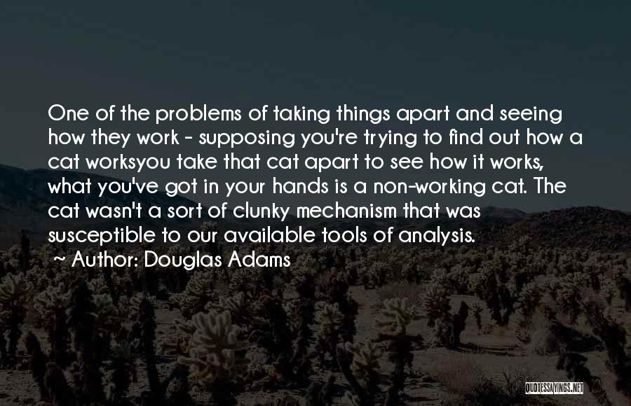 How Things Work Out Quotes By Douglas Adams