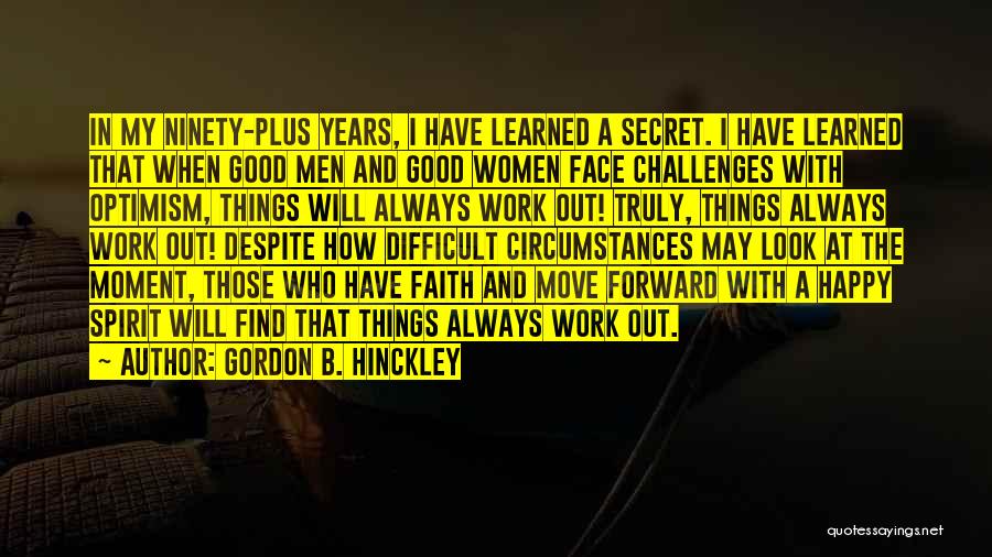 How Things Work Out Quotes By Gordon B. Hinckley