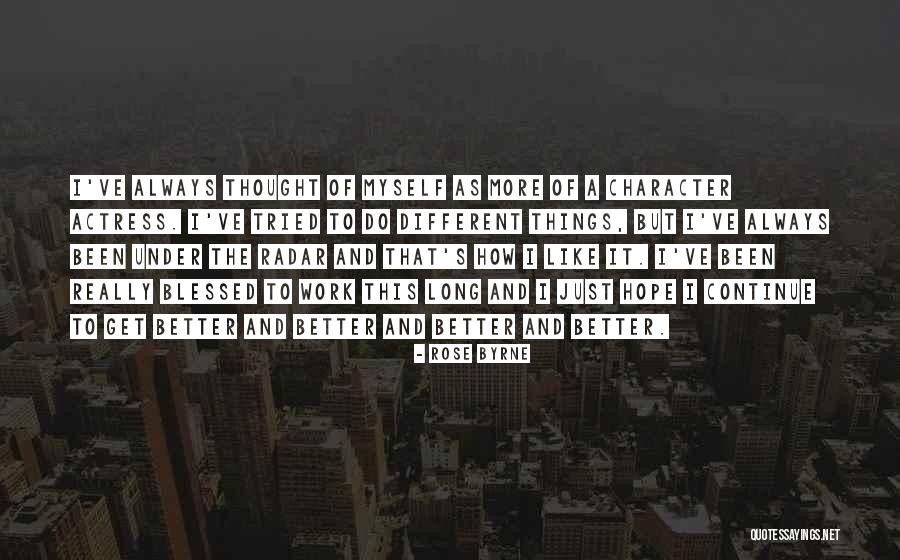 How Things Work Quotes By Rose Byrne How Things Work Quotes By Rose Byrne