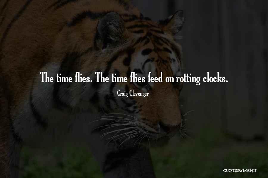 How Time Flies Quotes By Craig Clevenger