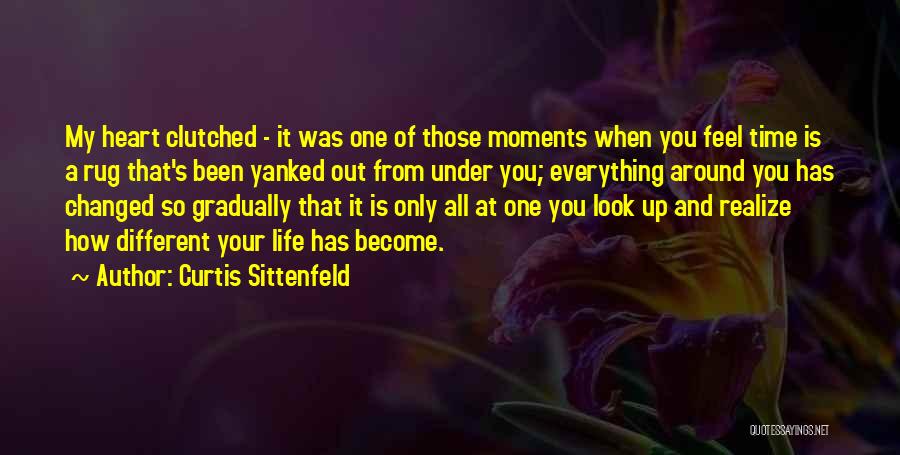 How Time Has Changed Quotes By Curtis Sittenfeld