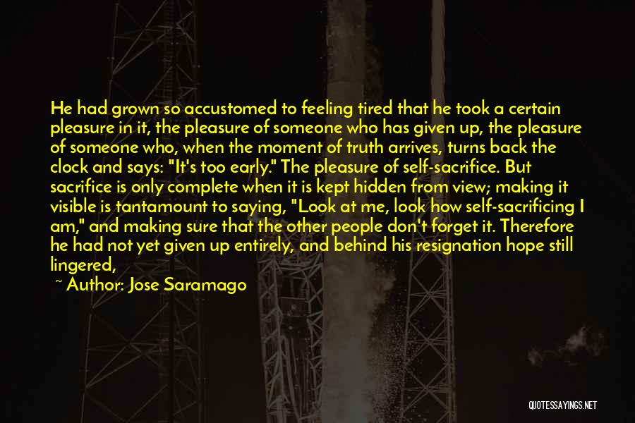 How Tired I Am Quotes By Jose Saramago