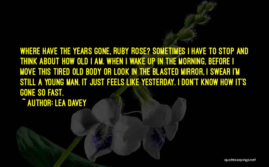 How Tired I Am Quotes By Lea Davey