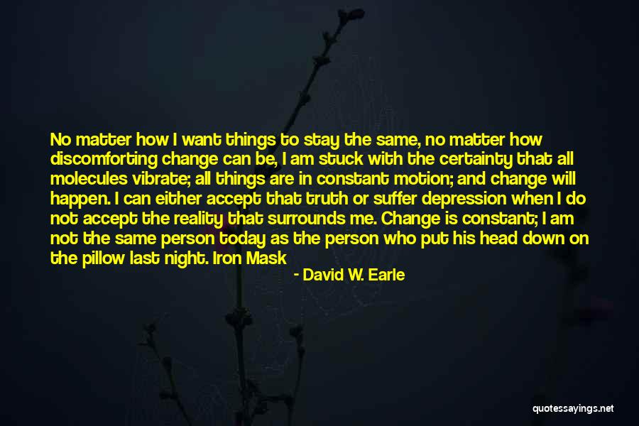 How To Accept Change Quotes By David W. Earle How To Accept Change Quotes By David W. Earle