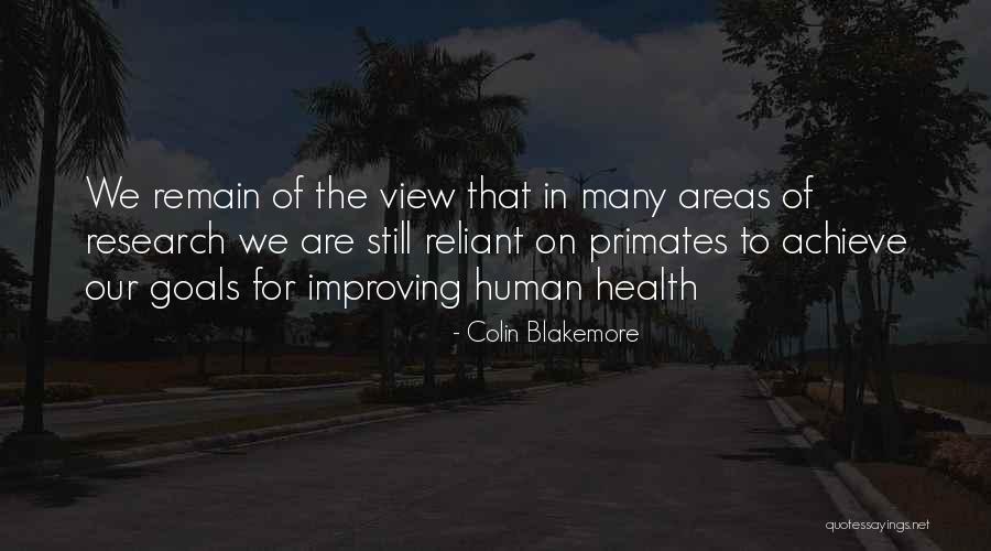 How To Achieve A Goal Quotes By Colin Blakemore How To Achieve A Goal Quotes By Colin Blakemore