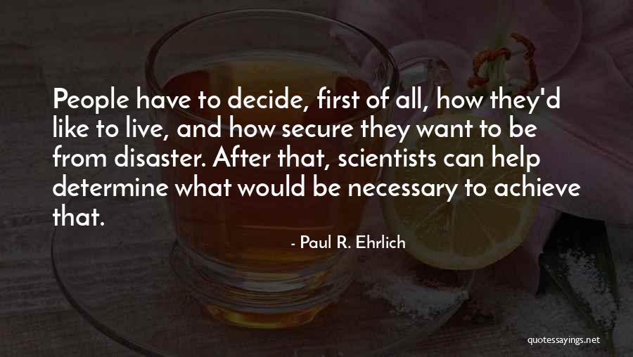 How To Achieve Quotes By Paul R. Ehrlich How To Achieve Quotes By Paul R. Ehrlich