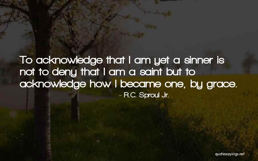 How To Acknowledge Quotes By R.C. Sproul Jr. How To Acknowledge Quotes By R.C. Sproul Jr.