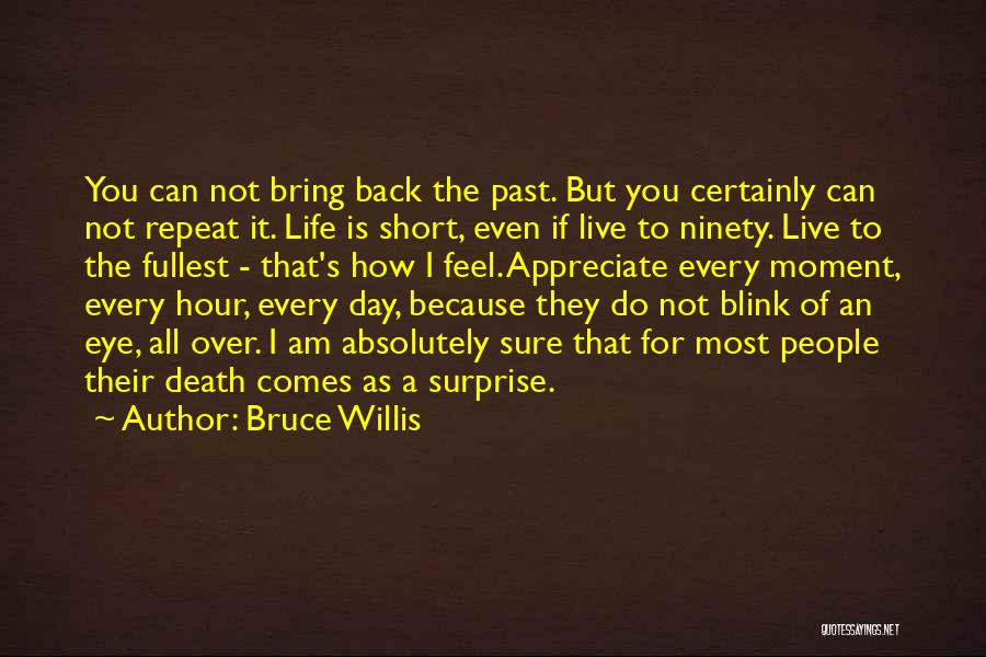 How To Appreciate Life Quotes By Bruce Willis