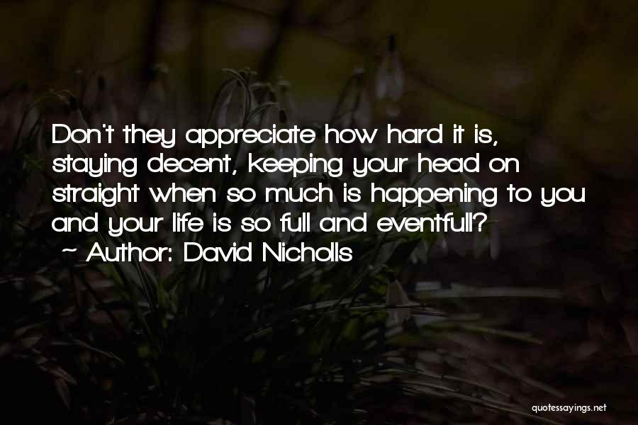 How To Appreciate Life Quotes By David Nicholls