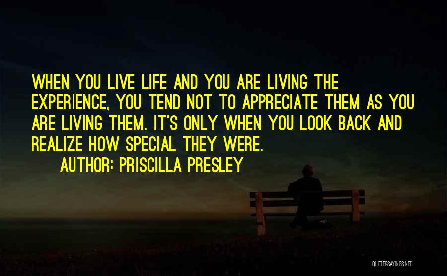 How To Appreciate Life Quotes By Priscilla Presley