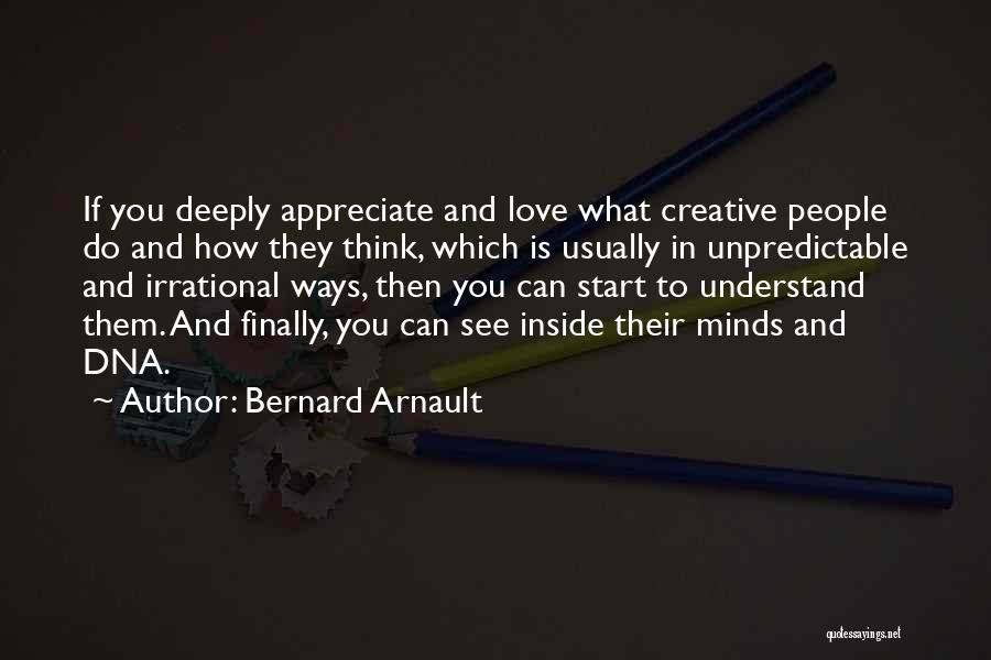 How To Appreciate Love Quotes By Bernard Arnault