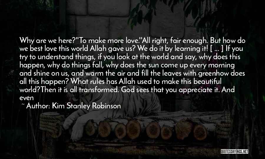 How To Appreciate Love Quotes By Kim Stanley Robinson
