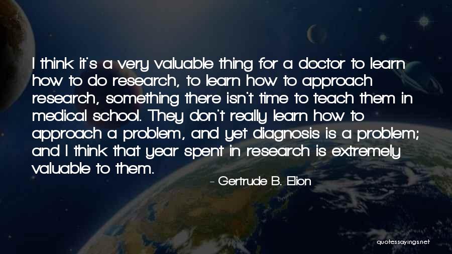 How To Approach A Problem Quotes By Gertrude B. Elion How To Approach A Problem Quotes By Gertrude B. Elion
