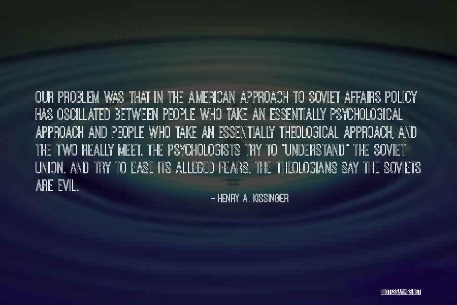 How To Approach A Problem Quotes By Henry A. Kissinger How To Approach A Problem Quotes By Henry A. Kissinger