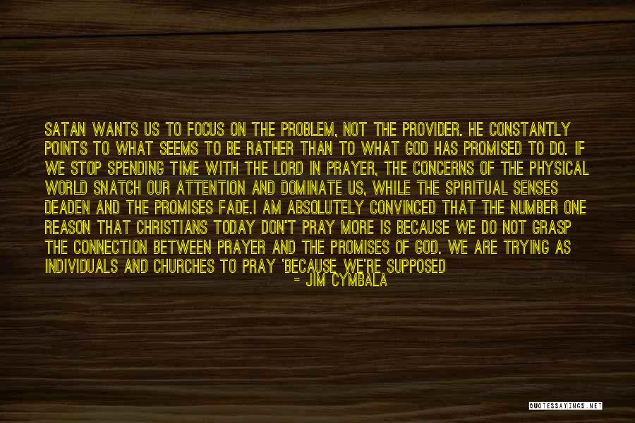 How To Approach A Problem Quotes By Jim Cymbala How To Approach A Problem Quotes By Jim Cymbala