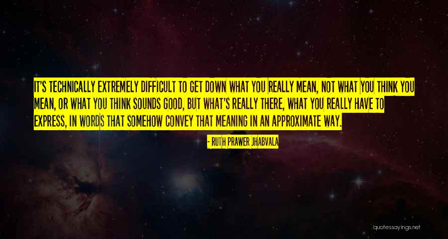 How To Approximate Quotes By Ruth Prawer Jhabvala How To Approximate Quotes By Ruth Prawer Jhabvala