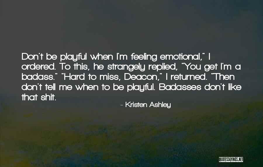 How To Be A Badass Quotes By Kristen Ashley How To Be A Badass Quotes By Kristen Ashley