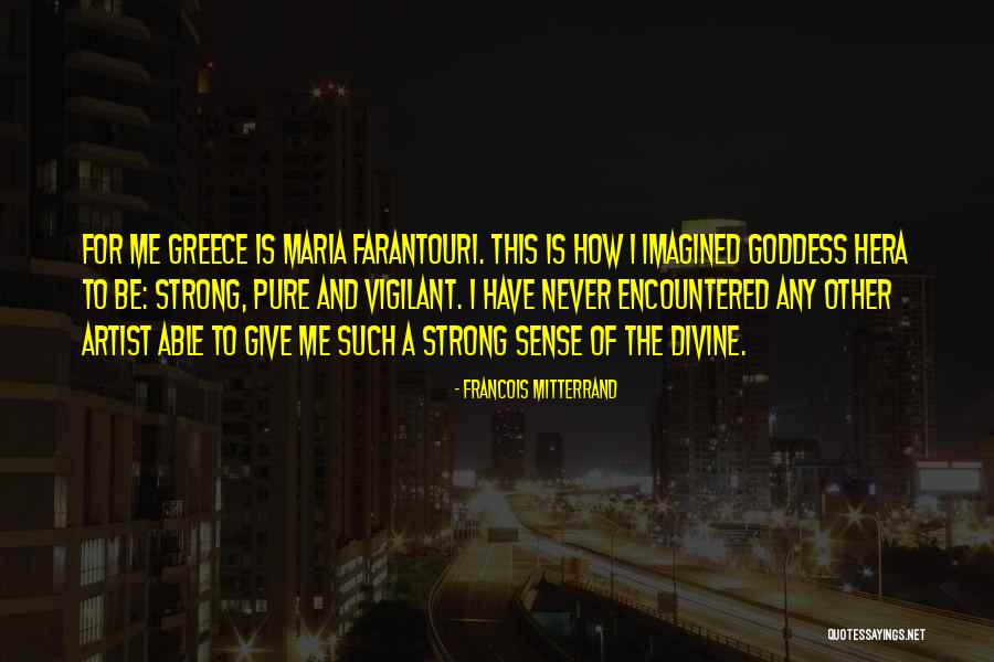 How To Be A Goddess Quotes By Francois Mitterrand How To Be A Goddess Quotes By Francois Mitterrand