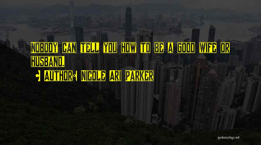 How To Be A Good Husband Quotes By Nicole Ari Parker